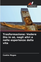 Trasformazione: Vedere Dio in sé, negli altri e nelle esperienze della vita (Italian Edition) 6208670284 Book Cover
