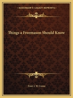 Things a Freemason Should Know 1162605499 Book Cover