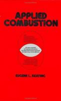 Applied Combustion (Mechanical Engineering (Marcell Dekker)) 0824781279 Book Cover
