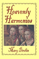 Heavenly Harmonies 1257914588 Book Cover