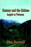 Granny and the Eskimo: Angels in Vietnam 1403384894 Book Cover