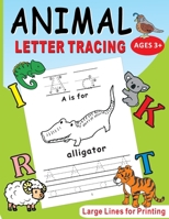 Animal Letter Tracing: Letter Tracing Book for Preschoolers: Letter Tracing Book, Practice For Kids, Ages 3-5, Alphabet Writing Practice B08QB5KZS7 Book Cover