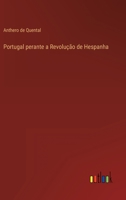 Portugal perante a Revolução de Hespanha 3368203282 Book Cover