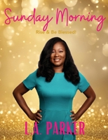 Sunday Morning: Rise & Be Blessed! B0GWJQ9JTV Book Cover