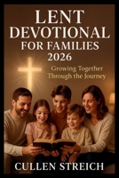 Lent devotional for families 2026: Growing together through the journey B0GKYPD8B9 Book Cover