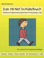 Das VB.Net Schülerbuch: Windows-Programmierung lernen mit Visual Basic.Net 3833435429 Book Cover