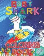 Baby Shark Coloring Book: My First Great Toy Book of Coloring Great Gift for Boys Girls , Kids B08NMGVS1R Book Cover