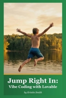 Jump Right In: Vibe Coding with Lovable B0GT5DZN4L Book Cover