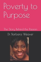 Poverty to Purpose: The Story Behind the Passion B09CFVJH6M Book Cover