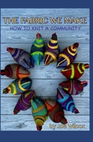 The Fabric We Make: How to Knit a Community B0F1DJSMYN Book Cover