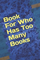 Book For Who Has Too Many Books 169389002X Book Cover