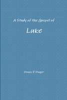 A Study of the Gospel of Luke 1312354208 Book Cover