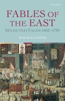 Fables of the East: Selected Tales 1662-1785 0199267359 Book Cover