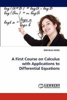 A First Course on Calculus with Applications to Differential Equations 3843378711 Book Cover