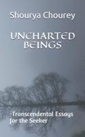 UNCHARTED BEINGS: -Transcendental Essays for the Seeker B08WJPN49N Book Cover