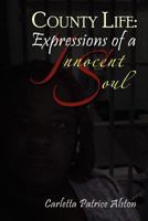 County Life: Expressions of an Innocent Soul 146534036X Book Cover