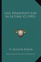 Gail Hamilton's Life In Letters V2 1164654624 Book Cover