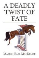 A Deadly Twist of Fate 1635087104 Book Cover