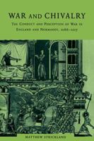 War and Chivalry: The Conduct and Perception of War in England and Normandy, 1066-1217 (Cambridge Studies in Linguistics) 0521023467 Book Cover