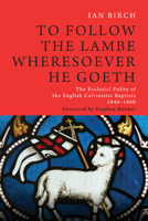 To Follow the Lambe Wheresoever He Goeth 1498209017 Book Cover