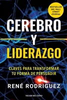 Cerebro y liderazgo: Claves para transformar tu forma de persuadir (Spanish Edition) 1607388030 Book Cover