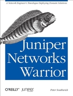 Juniper Networks Warrior: A Guide to the Rise of Juniper Networks Implementations 1449316638 Book Cover