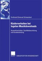 Kauferverhalten Bei Legalen Musikdownloads: Auswahlverhalten, Qualitatsbeurteilung Und Kundenbindung 3835005081 Book Cover