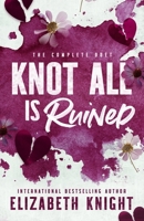 Knot All Is Ruined: The Complete Duet B0BZFNYYY7 Book Cover