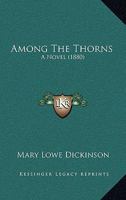 Among The Thorns: A Novel 1279981113 Book Cover