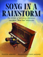 Song in a Rainstorm: The Story of Musical Prodigy Thomas Blind Tom Wiggins B0GN241YRP Book Cover