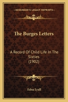 The Burges letters: A record of child life in the sixties 116696230X Book Cover