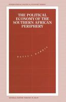 The Political Economy of the Southern African Periphery: Cottage Industries, Factories, and Female Wage Labour in Swaziland Compared 1349224634 Book Cover