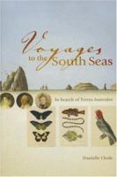 Voyages to the South Seas: In Search of Terres Australia