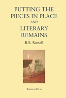Putting the Pieces in Place and Literary Remains 1718108613 Book Cover