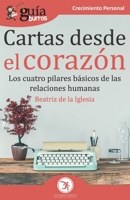 Gu�aBurros Cartas desde el coraz�n: Los cuatro pilares b�sicos de las relaciones humanas 8418121114 Book Cover