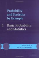 Probability and Statistics by Example: Volume 1, Basic Probability and Statistics 1107603587 Book Cover