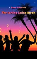 The Lasting Spring Break 1425964192 Book Cover