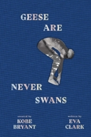Geese Are Never Swans 1949520056 Book Cover