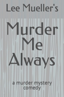 Murder Me Always 1484874587 Book Cover
