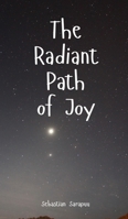 The Radiant Path of Joy B0DQ1Z968Y Book Cover