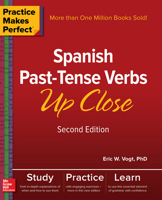 Practice Makes Perfect: Spanish Past-Tense Verbs Up Close 1260010724 Book Cover