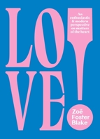 LOVE!: An Enthusiastic and Modern Perspective on Matters of the Heart 0143788779 Book Cover
