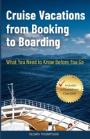 Cruise Vacations from Booking to Boarding: What You Need to Know Before You Go B0F9LNZQTG Book Cover