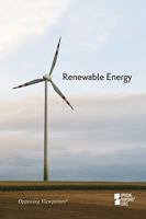 Renewable Energy (Opposing Viewpoints) 0737742267 Book Cover
