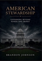 American Stewardship: Governing Beyond Power and Profit B0HD9MVP2K Book Cover