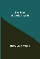 The Boss of Little Arcady 1523432519 Book Cover
