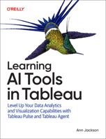 Learning AI Tools in Tableau: Level Up Your Data Analytics and Visualization Capabilities with Tableau Pulse and Einstein Copilot 1098175786 Book Cover
