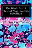 The Black Box a Tale of Monmouth's Rebellion 1540794822 Book Cover