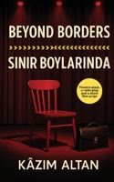 Beyond Borders - Sinir Boylarinda 1913961397 Book Cover