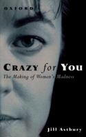 Crazy for You: The Making of Women's Madness 0195537688 Book Cover